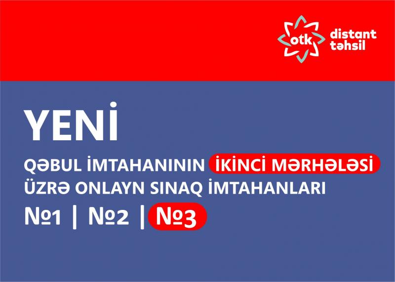 Dövlət İmtahan Mərkəzi otk.az portalında ali təhsil müəssisələrinə qəbul imtahanının ikinci mərhələsinə uyğun yeni sınaq imtahanı yerləşdirib