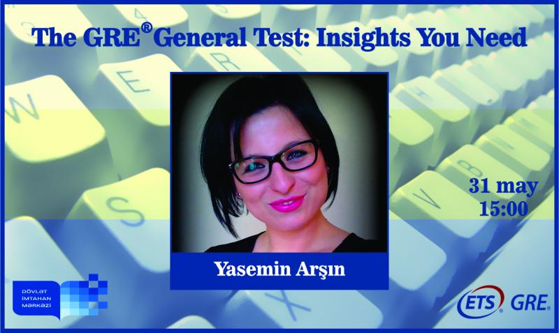 DİM ETS Global təşkilatı ilə əməkdaşlıq çərçivəsində “The GRE® General Test: Insights You Need” vebinarına qeydiyyat elan edir