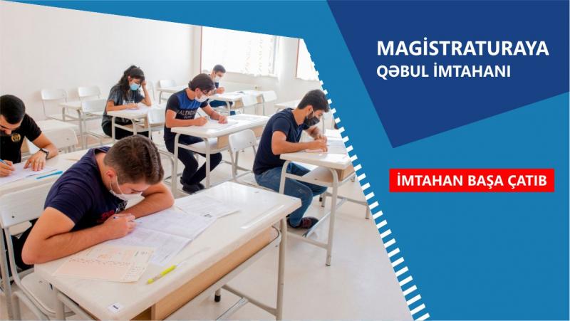 Ali təhsil müəssisələrinin magistraturalarına qəbul imtahanı başa çatıb