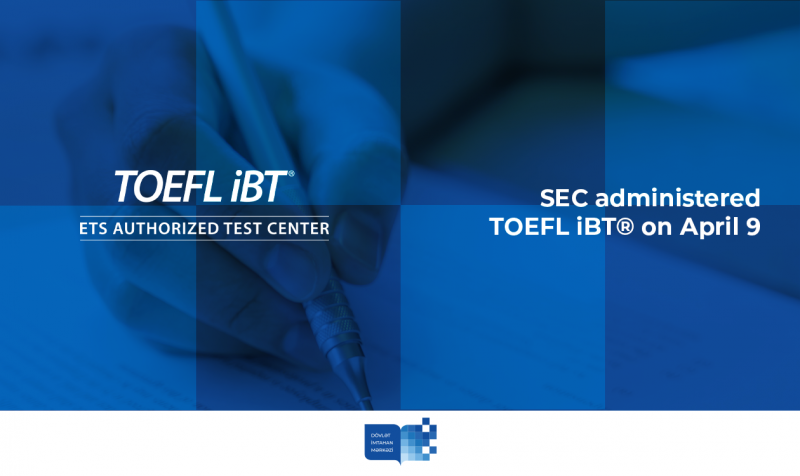 SEC administered TOEFL iBT® on April 9