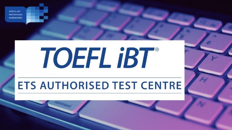 Dövlət İmtahan Mərkəzində 2021-ci il fevralın 20-də TOEFL iBT imtahanları keçirilib