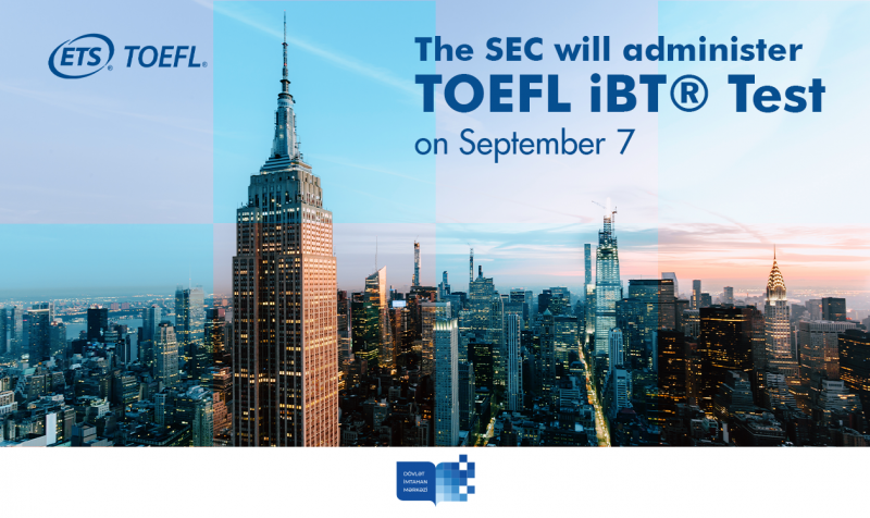 The SEC will administer TOEFL iBT® Test on September 7