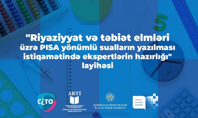 “Riyaziyyat və təbiət elmləri üzrə PISA yönümlü sualların yazılması istiqamətində ekspertlərin hazırlığı” layihəsi çərçivəsində təbiət elmləri üzrə təlimlərin keçirilməsinə başlanılıb 