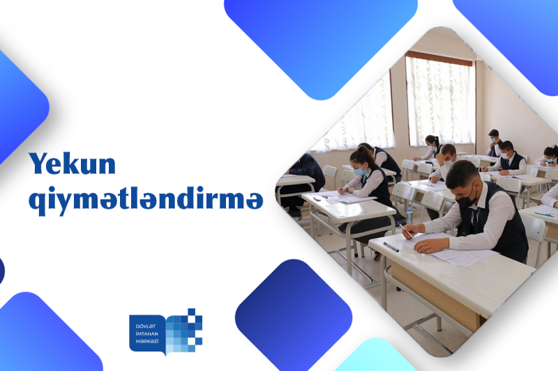 Dövlət İmtahan Mərkəzi tərəfindən 5 mart 2023-cü il tarixlərində tam (11 illik) orta təhsil səviyyəsi üzrə buraxılış imtahanı keçiriləcək