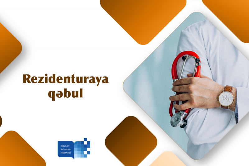 Dövlət İmtahan Mərkəzi 2023/2024-cü tədris ili üçün rezidenturaya qəbul elan edir