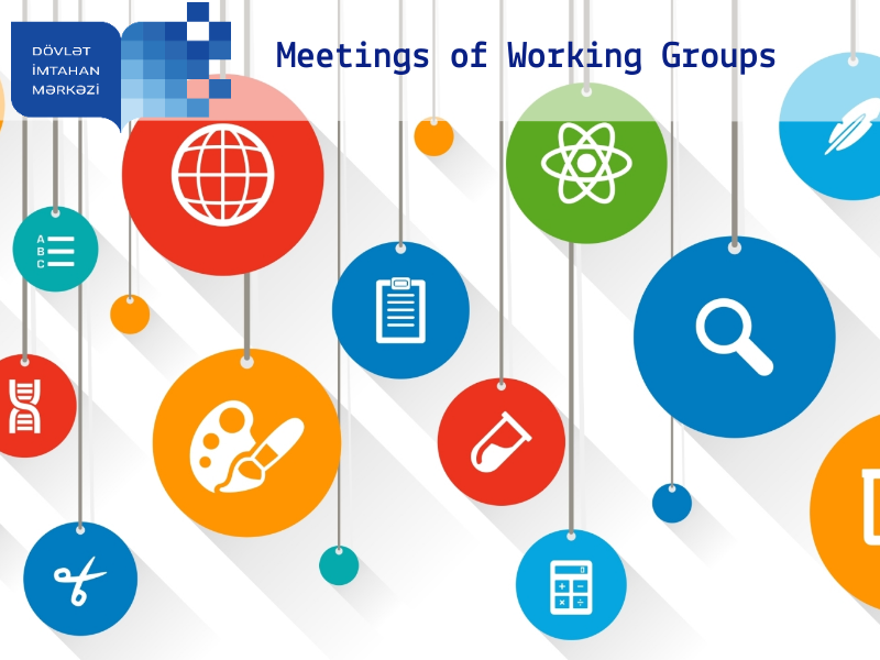Meetings of working groups on various subjects were held at the State Examination Center
