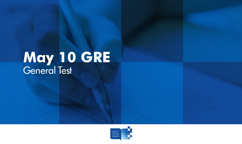 May 10 GRE General Test - administered by SEC