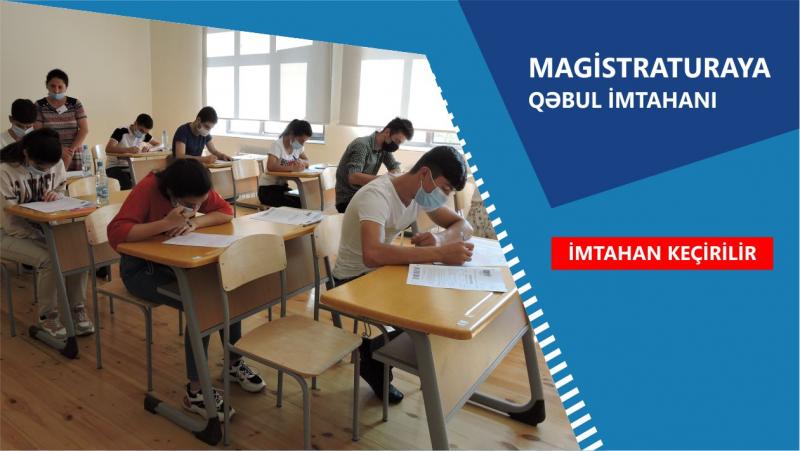 Bu gün ali təhsil müəssisələrinin magistraturalarına qəbul imtahanı keçirilir