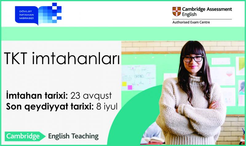 Dövlət İmtahan Mərkəzi “Cambridge Assessment English” beynəlxalq qiymətləndirmə qurumunun TKT imtahanları üçün qeydiyyatı elan edir! 
