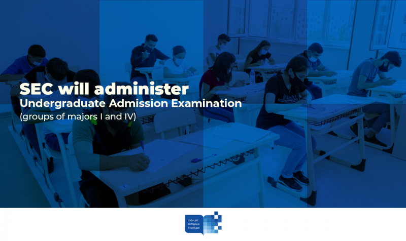 SEC will administer Undergraduate Admission Examination (groups of majors I and IV)