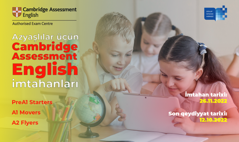 Dövlət İmtahan Mərkəzi “Cambridge Assessment English”in rəsmi test mərkəzi kimi “Azyaşlı öyrənənlər” (Young Learners) üçün imtahana qeydiyyat elan edir