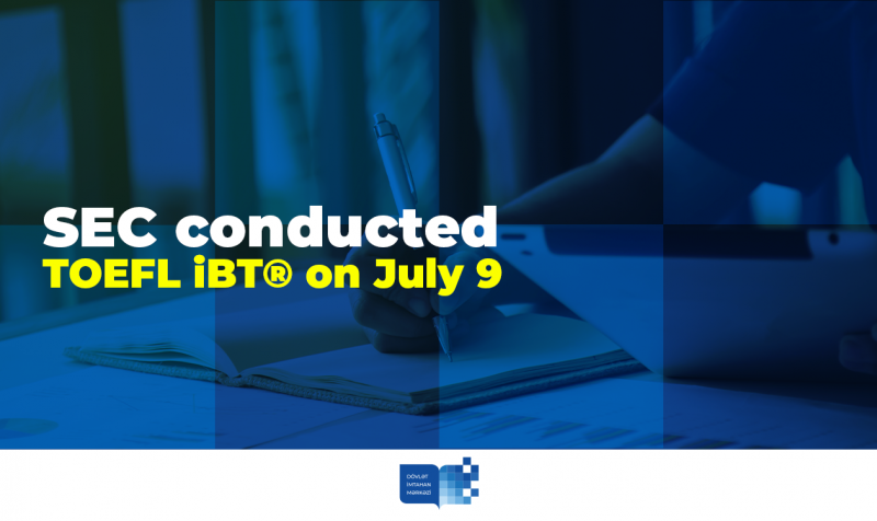 SEC conducted TOEFL iBT® on July 9