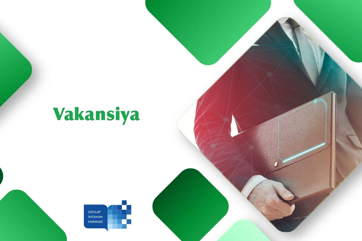 Yoxlama-ölçmə materiallarının işlənməsi departamentində böyük məsləhətçi vəzifəsi üzrə vakansiya elan olunur