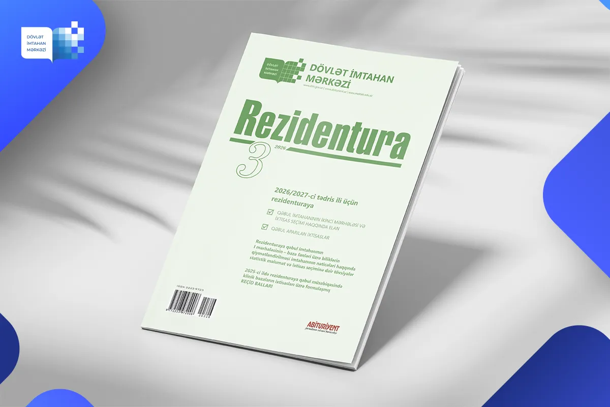 Dövlət İmtahan Mərkəzi “Rezidentura” xüsusi buraxılışının 3-cü nömrəsini təqdim edib...